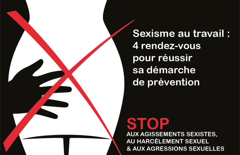 Sexisme Au Travail 4 Rendez Vous Pour Réussir Sa Démarche De Prévention Conseil National Des